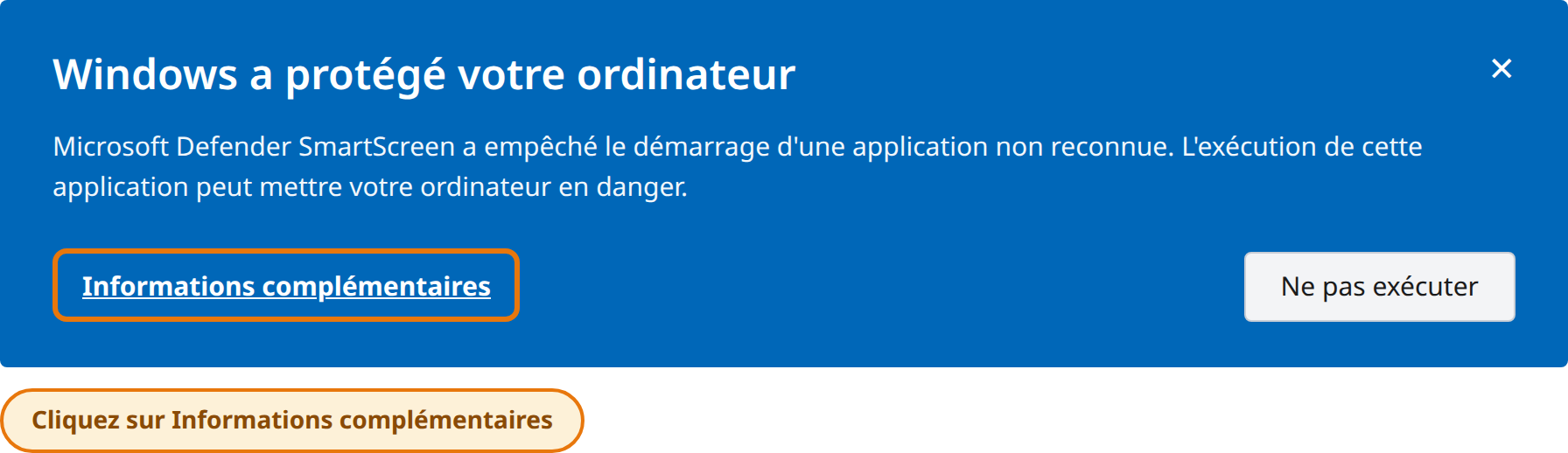 Cliquer sur « Informations complémentaires » dans la fenêtre « Windows a protégé votre ordinateur »