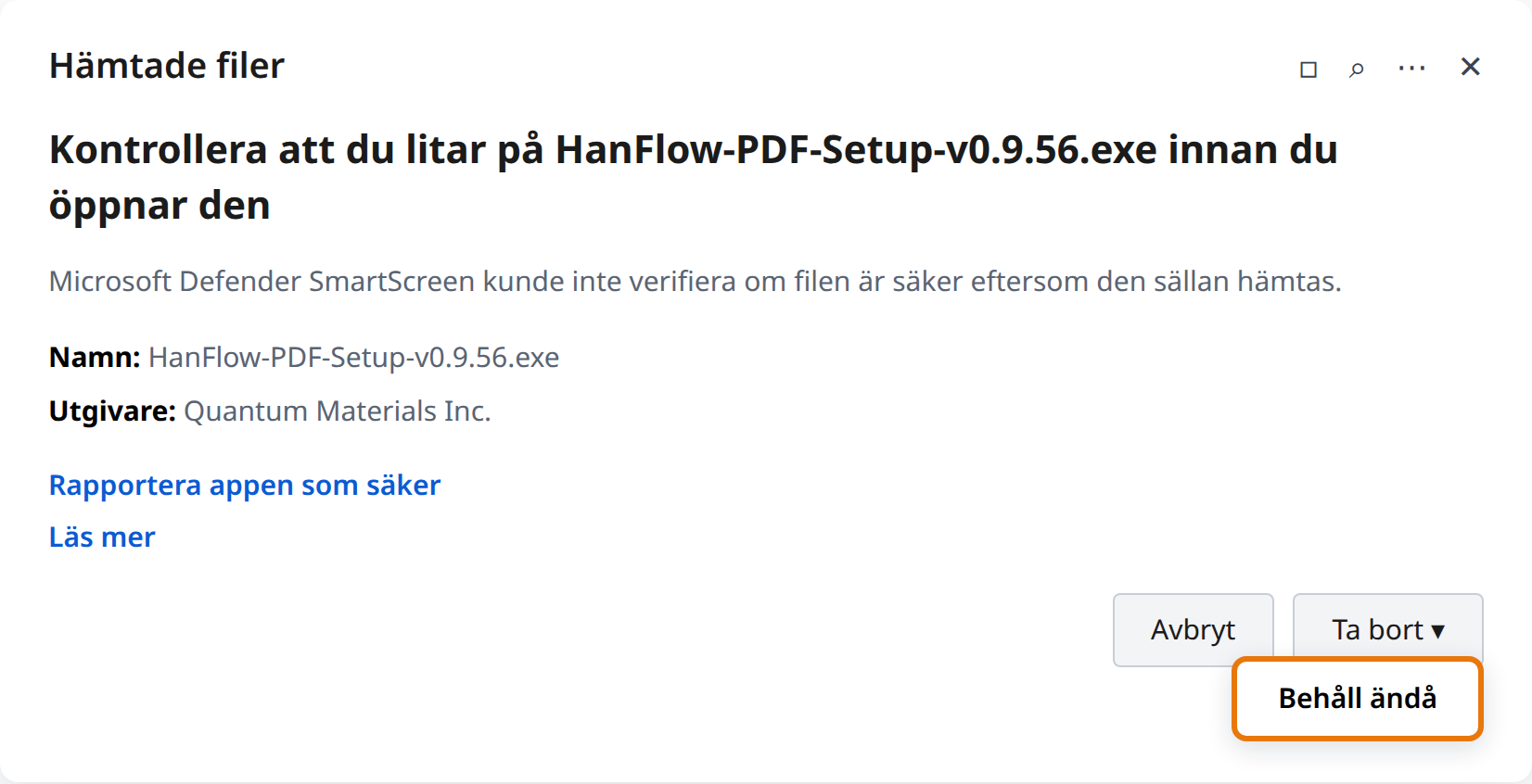 Klicka på pilen bredvid Ta bort och sedan på Behåll ändå